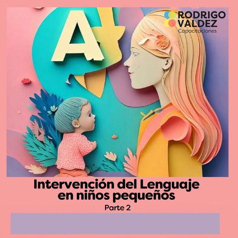 Intervención del lenguaje en niños pequeños | Parte 2