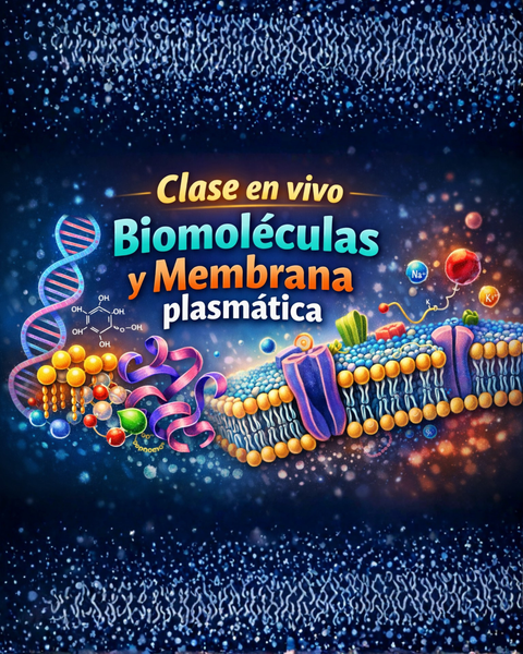 Clase en vivo: Biomoléculas y membrana celular