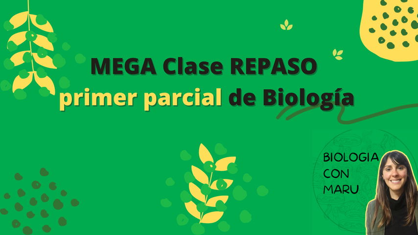 Mega clase 23/9 (primer parcial de Biología!)