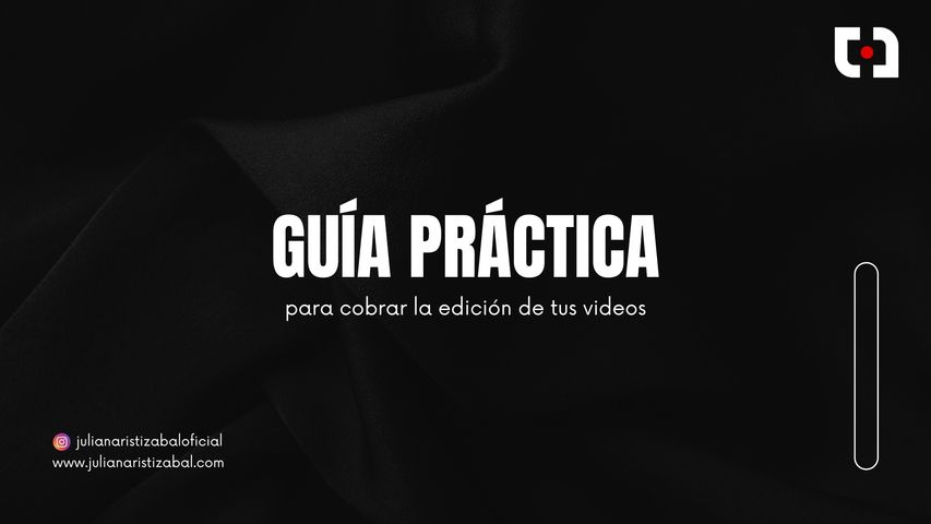 Guía práctica para cobrar la edición de tus videos