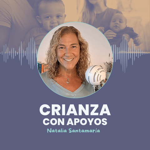 Crianza con Apoyos · Episodio 5 — 
