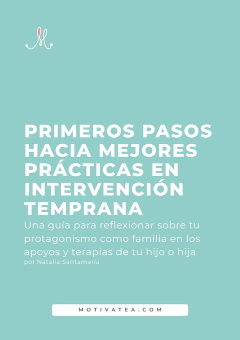 Guía Primero Pasos hacia Mejores Prácticas en Intervención Temprana - Familias