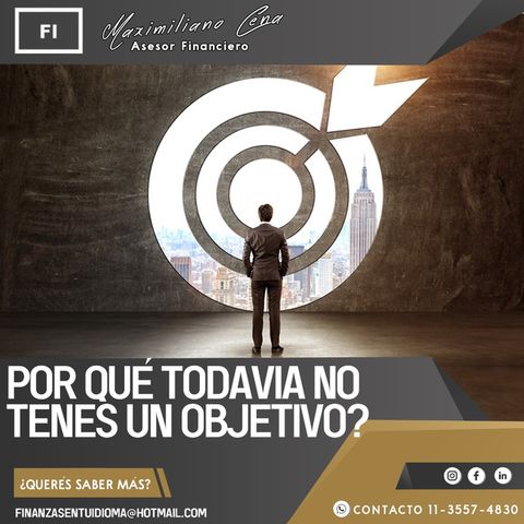 ¿¿Como que todavía no fijaste un objetivo claro para tus finanzas??