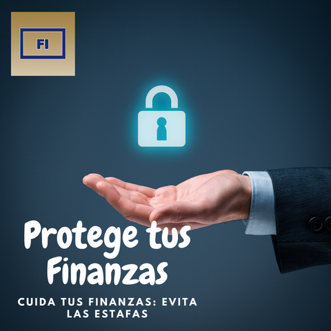 Protege tus Finanzas : Evita las Estafas