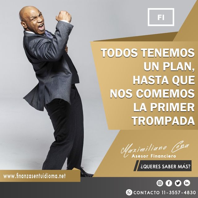 Todos pensamos que tenemos un plan hasta que nos comemos la primera trompada.