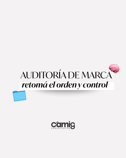 Auditoría de marca: ordená las bases de tu marca y retomá el control para expandirte