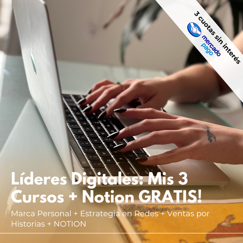 Líderes Digitales: Mis 3 cursos + Notion GRATIS!