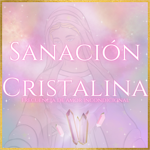 SANACIÓN CRISTALINA 