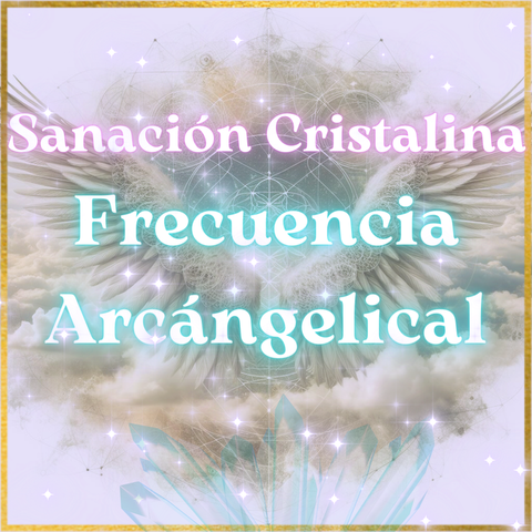 Sanación Cristalina con Arcángeles 