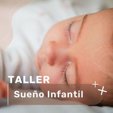 TALLER DE SUEÑO INFANTIL - 0 a 18 MESES 