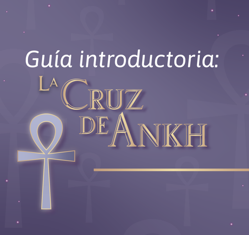 𓋹 Guía gratuita Cruz de Ankh 𓋹