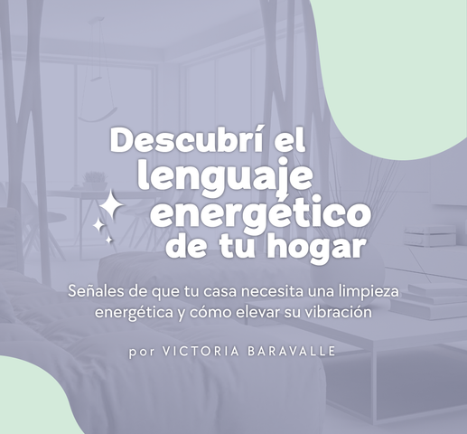 🔮 Manual gratuito: Señales de que tu hogar está contaminado energéticamente 🏡