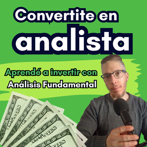 Convertite en analista: Curso de Análisis Fundamental (3 y 6 cuotas sin interés)