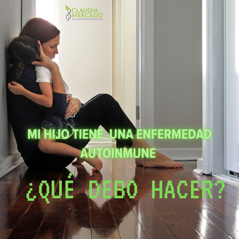 Mi hijo tiene  una enfermedad autoinmune ¿qué debo hacer?