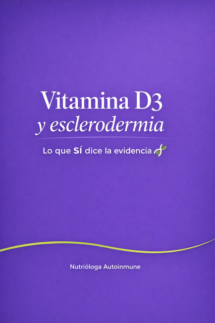 Vitamina D y esclerodermia: lo que realmente dice la ciencia