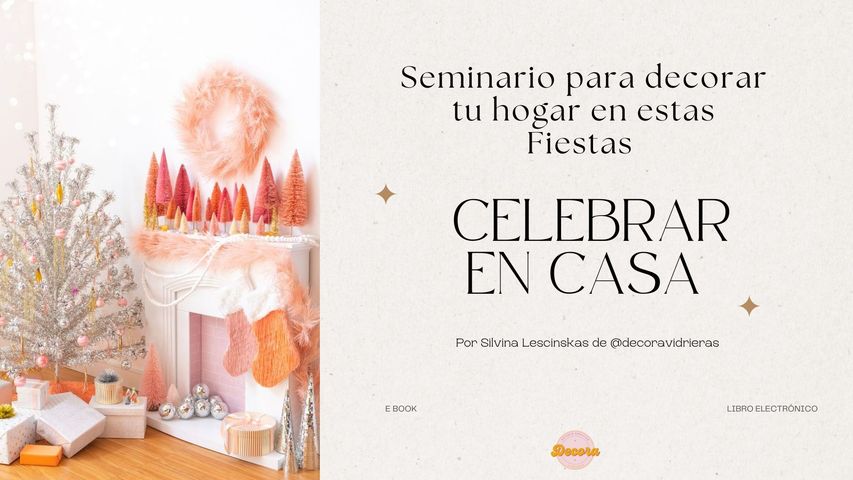 Celebrar en Casa  Seminario para decorar tu hogar en simple pasos 