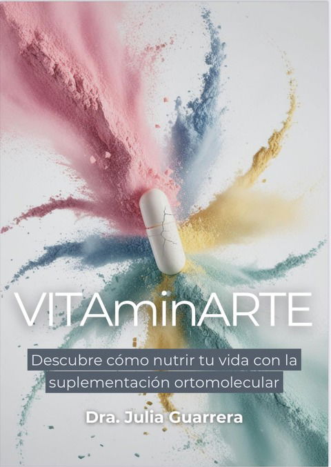 VITAminARTE: Descubre cómo nutrir tu vida con la suplementación ortomolecular