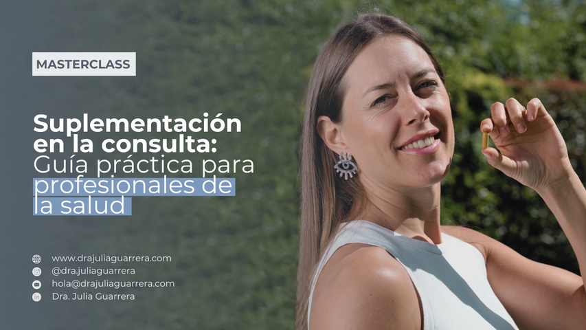 Masterclass Suplementación en la consulta: Guía práctica para profesionales de la salud