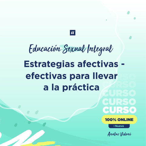 Educación Sexual Integral: Estrategias afectivas-efectivas para llevar a la práctica (para trabajar con niños de 4 a 9 años)