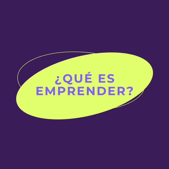 ¿Qué es, a fin de cuentas, emprender?