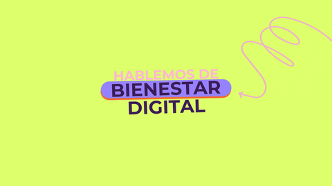 Hablemos de bienestar digital