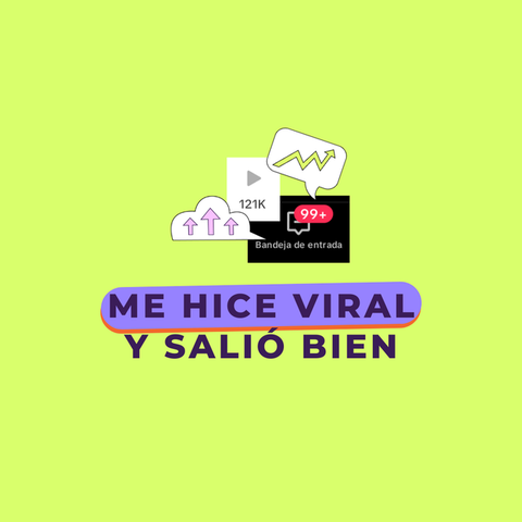 Me hice viral y salió bien
