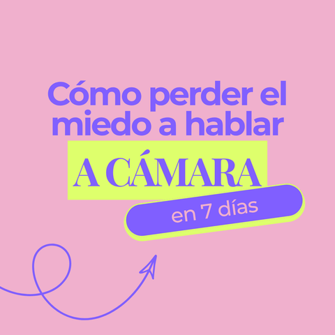 Cómo perder el miedo a hablar en cámara en 7 días