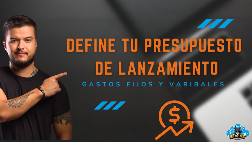 TPL G6 Tribu #2: Define el presupuesto de tu lanzamiento en 3 simple pasos