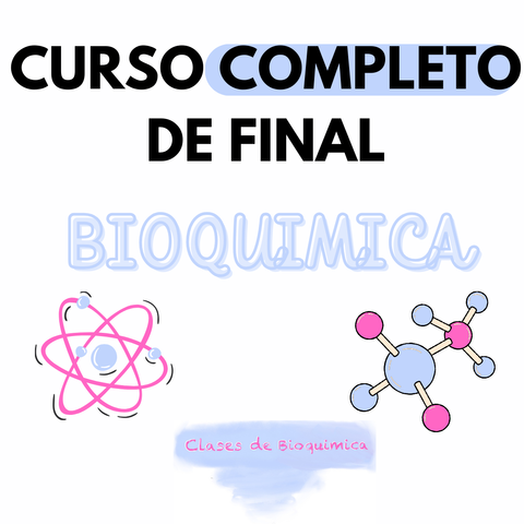 Curso COMPLETO de final Bioquímica