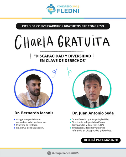 Charla Gratuita.  Discapacidad, neurodiversidad y  derechos. Dr. Juan Seda y Lic. y abogado Bernardo Iaconis. 6/10 - 19 hs Zoom. 