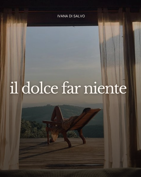 IL DOLCE FAR NIENTE