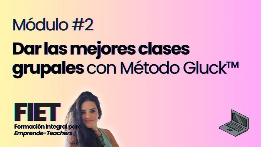 #2: Dar las mejores clases grupales con Método Gluck™ 👩🏻‍🏫