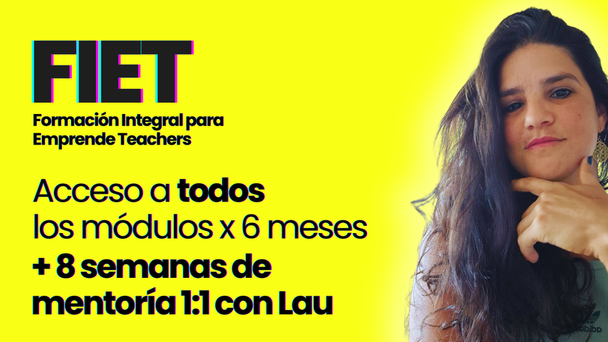 FIET 2026: Acceso a módulos completos x 6 meses + 8 semanas de mentoría 1:1 con Lau 