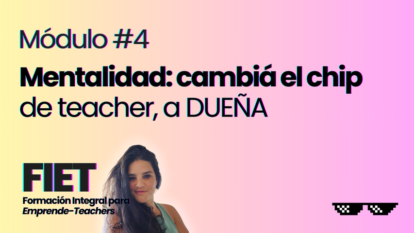#4: Mentalidad: cambiá el chip de teacher a DUEÑA 🫀🧠