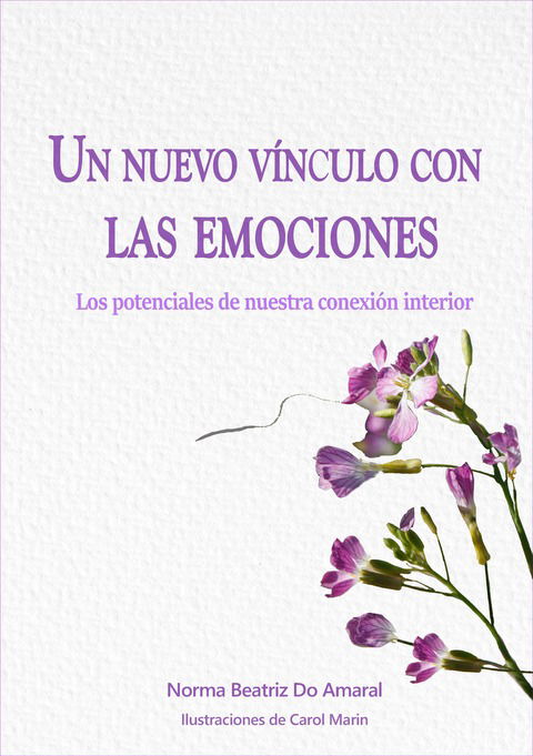 UN NUEVO VÍNCULO CON LAS EMOCIONES. Los potenciales de nuestra conexión interior