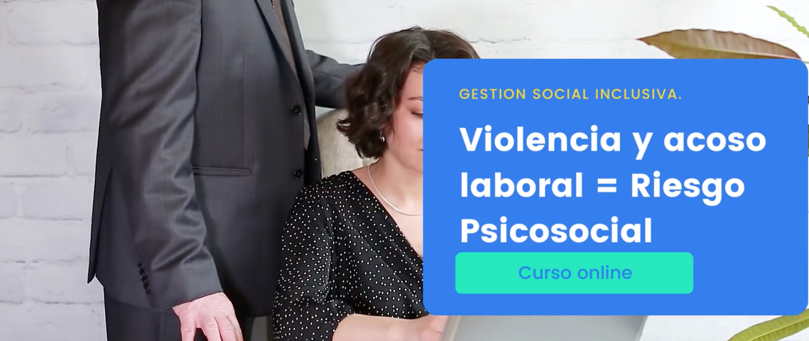 Curso Violencia y Acoso factores de Riesgo Psicosocial