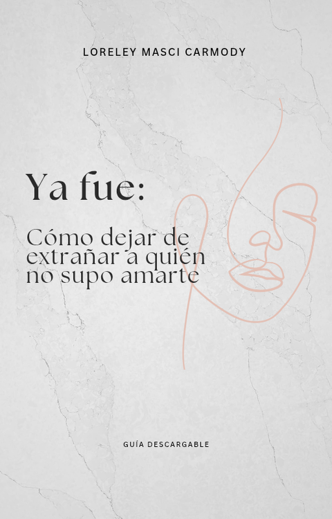 Ya fue: cómo dejar de extrañar a quien no supo amarte