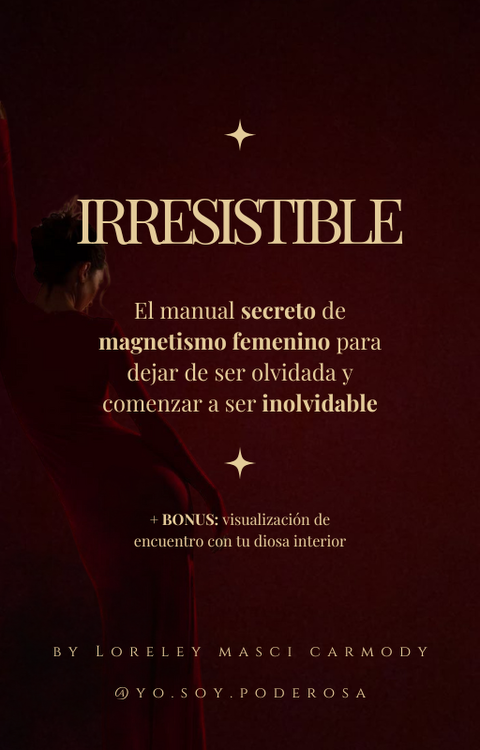 IRRESISTIBLE: el manual secreto de magnetismo femenino 