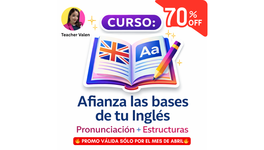 AFIANZA LAS BASES DE TU INGLÉS: PRONUNCIACION + ESTRUCTURAS