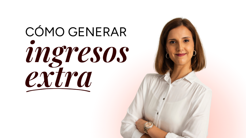 Clases 2 y 3 del Workshop: Cómo generar ingresos extra