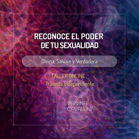 RECONOCE EL PODER DE TU SEXUALIDAD - Travesía Independiente