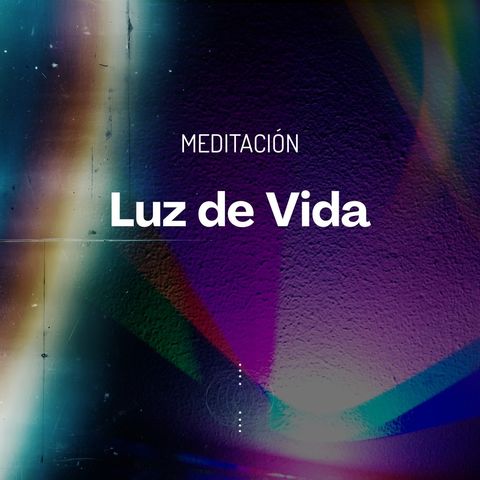 Meditación Luz de Vida