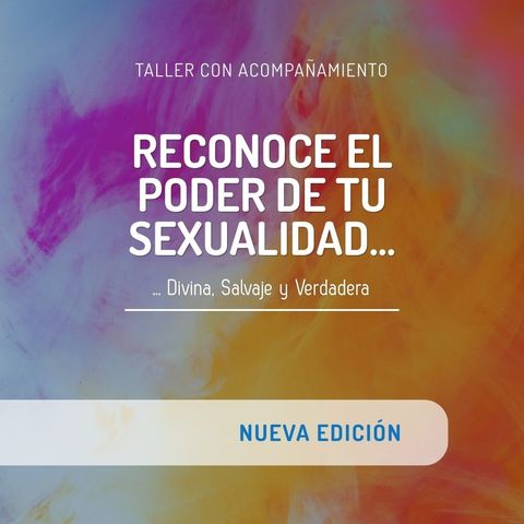 RECONOCE EL PODER DE TU SEXUALIDAD - con acompañamiento