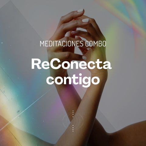 ReConecta Contigo - Combo meditaciones