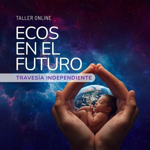 ECOS EN EL FUTURO - Travesía independiente