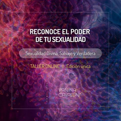 RECONOCE EL PODER DE TU SEXUALIDAD - Taller Online