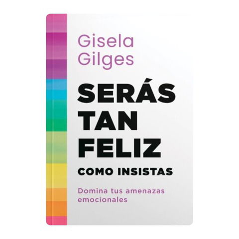 Serás tan feliz como insistas - LIBRO