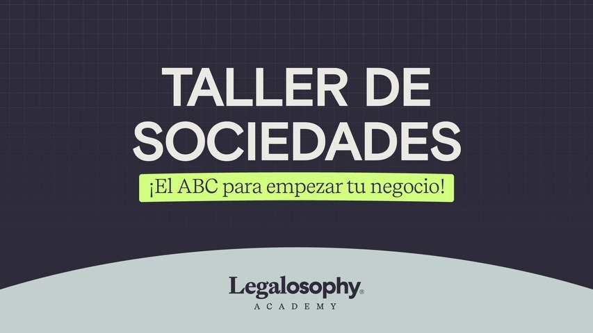 Taller de sociedades: ¡El ABC para empezar tu negocio!