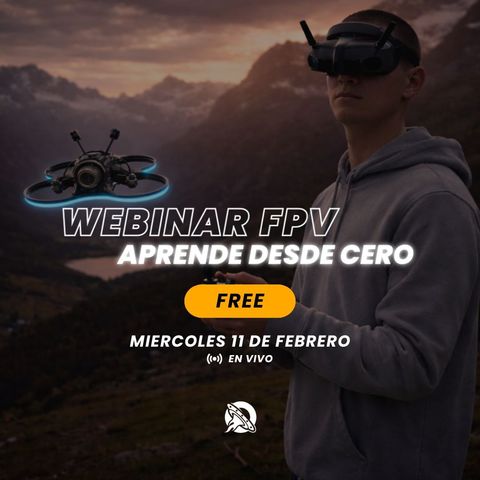 WEBINAR GRATUITO: Aprende FPV desde cero