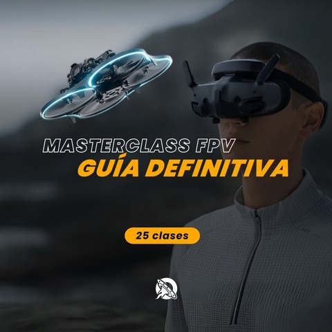 MASTERCLASS FPV: Guía definitiva
